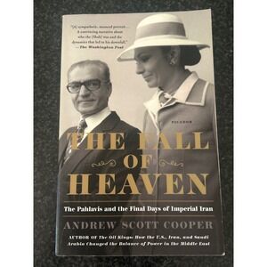The Fall of Heaven Andrew Scott Cooper Pahlavis Imperial Iran History Book